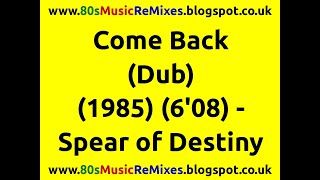 Come Back Dub  Spear of Destiny  Kirk Brandon  Stan Stammers  Rusty Egan  80s British Rock [upl. by Acirt]