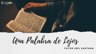 Una Palabra De Lejos  Pastor Joel Santana [upl. by Sula]