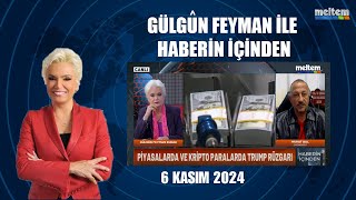 Gülgün Feyman ile Haberin İçinden 6 Kasım 2024 [upl. by Ikilisav]