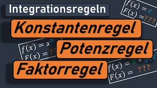 Konstantenregel Potenzregel Faktorregel Integrationsregeln Integrieren Stammfunktion Aufleiten [upl. by Marguerie933]