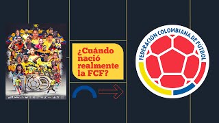 La Federación Colombiana de Fútbol NO está cumpliendo 100 años  Esta es la verdadera historia [upl. by Ennovihc]