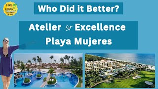 Atelier or Excellence Playa Mujeres  A Comparison All Inclusive Resort [upl. by Euqinay]