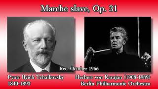 Tchaikovsky Marche slave Karajan amp BPO 1966 チャイコフスキー スラヴ行進曲 カラヤン [upl. by Tracy]