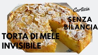 Torta di Mele Invisibili Senza Bilancia e senza burro [upl. by Refinney]