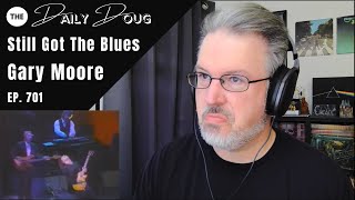 Classical Composer Reacts to GARY MOORE STILL GOT THE BLUES  The Daily Doug Episode 701 [upl. by Nosnar]