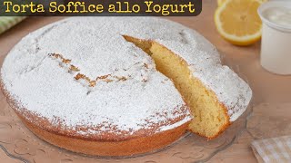 TORTA SOFFICE ALLO YOGURT  Ricetta Facile Fatto in Casa da Benedetta [upl. by Anonyw513]