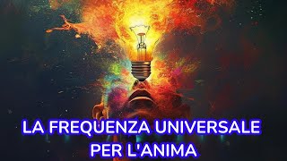 Scoperta La Potente Frequenza Universale per Elevare la Tua Anima [upl. by Warthman]