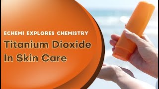 Titanium Dioxide In Skin Care [upl. by Aryhs]