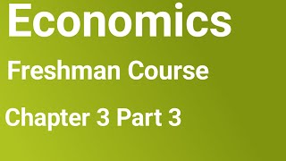 Economics freshman course chapter 3 Part 3 [upl. by Yednil]