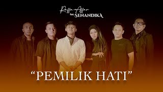 Raffa Affar feat Senandika  Pemilik Hati Official Music Video [upl. by Ahsekal]