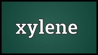 Xylene Meaning [upl. by Lubeck925]