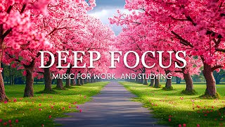 Deep Focus Music To Improve Concentration  12 Hours of Ambient Study Music to Concentrate 700 [upl. by Yamauchi]