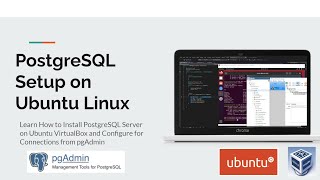 How to Install PostgreSQL Server on Ubuntu VirtualBox and Configure for Connections from pgAdmin [upl. by Chansoo100]