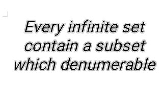 set theory every infinite set contain a subset which is denumerable [upl. by Binnings483]