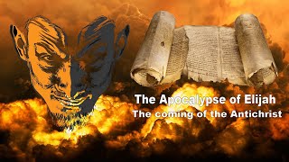 Understanding the Apocalyptic Scriptures part4 The Apocalypse of Elijah [upl. by Burgwell]