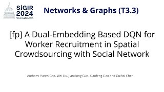 SIGIR 2024 T33 fp A DualEmbedding Based DQN for Worker Recruitment in Spatial Crowdsourcing [upl. by Joannes]