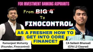 Aspiring Journey from BIG4 to Finocontrol  with Mr Ramanjeet  How to get into Investment banking [upl. by Bloem359]