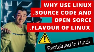 Why Use Linux understand by open source and Source Code flavors of Linux explained in Hindi [upl. by Ynnek]