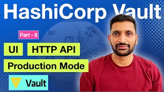 HashiCorp Vault Deploy Vault HTTP API amp UI  Part 8  HashiCorp Vault tutorial series [upl. by Akselaw]