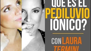 ¿Qué es el Pediluvio Iónico  Laura Termini [upl. by Wassyngton]