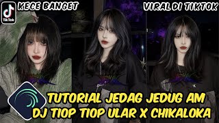 Tutorial Jedag Jedug Alight Motion DJ TIOP TIOP ULAR X CHIKALOKA [upl. by Sachiko]