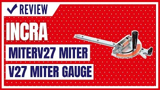 INCRA MITERV27 Miter V27 Miter Gauge Review [upl. by Block]