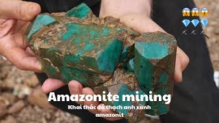 Amazonite mining  khai thác đá thạch anh xanh 💎 [upl. by Yantruoc857]