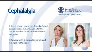 Editors Choice Cephalalgia Episode 8  Interview with Francesca Puledda and Cristina Tassorelli [upl. by Freeborn]