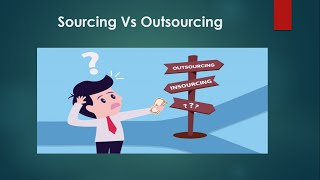 Sourcing Vs Outsourcing Difference Outsourcing amp Insourcing lOutsourcing Emerging Modes of Business [upl. by Asserat]