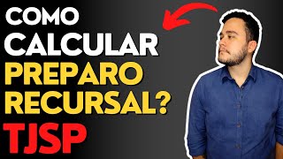 COMO CALCULAR O PREPARO RECURSAL DE APELAÇÃO TJSP [upl. by Eward]