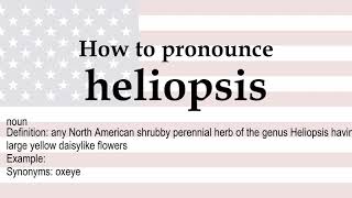 How to pronounce heliopsis  meaning [upl. by Forester]