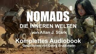 NOMADS 8  Die inneren Welten komplettes Hörbuch gelesen von Georg Bruckmann [upl. by Giana]