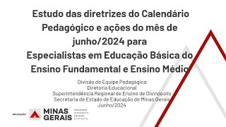 Estudo das diretrizes do Calendário Pedagógico e ações do mês de junho2024 para EEB do EF e EM [upl. by Aramen]