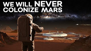 Believe Me We Earthlings Will Never Colonize Mars [upl. by Held]