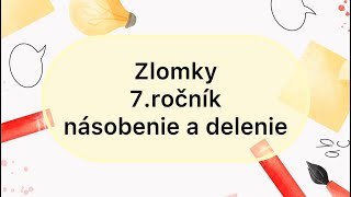 Zlomky  7ročník  násobenie a delenie zlomkov [upl. by Keelin106]