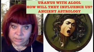 ALGOL WITH URANUS HOW WILL THIS CONJUNCTION AFFECT US AND THE WORLD ANCIENT ASTROLOGY [upl. by Oidivo]