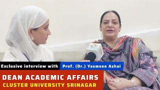 Exclusive interview with Prof Yasmeen Ashai Dean Academic Affairs Cluster University Srinagar [upl. by Karame]