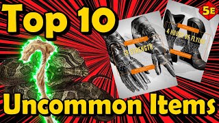 Top 10 Uncommon Magic Items in DnD 5E [upl. by Rennerb686]