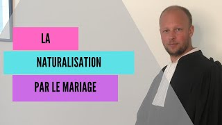 La naturalisation par mariage [upl. by Woodford731]