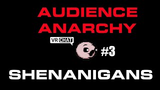 Audience Anarchy Shenanigans 3 [upl. by Ybhsa]