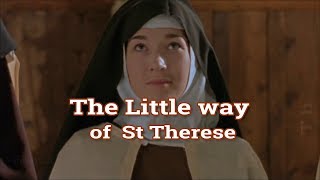 The Little way of St Therese of Child Jesus [upl. by Retsub706]