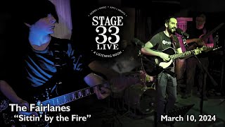 The Fairlanes  Sittin by the Fire Stage 33 Live March 10 2024 [upl. by Veedis]