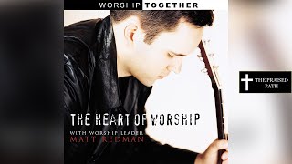 Matt Redman  The Heart of Worship [upl. by Ortensia337]