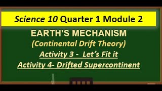 Science 10 Module 2 Earths Mechanism  Continental Drift Theory  Activity 3 and Activity 4 [upl. by Faustina]