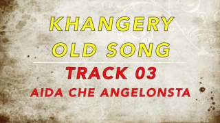 OLD SONG KHANGERY TRACK 03 AYDA CHE ANGELONSTA KASER [upl. by Steck]