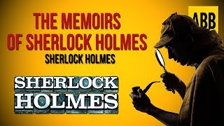 Sherlock Holmes THE MEMOIRS OF SHERLOCK HOLMES  FULL AudioBook [upl. by Barbaraanne]