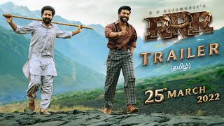 RRR Trailer Tamil  NTR  Ram Charan  Ajay Devgn  Alia Bhatt  SS Rajamouli  25th March 2022 [upl. by Nolitta]