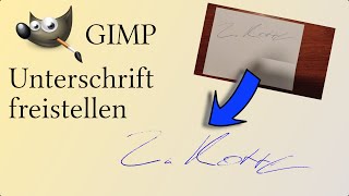 Unterschrift mit GIMP freistellen [upl. by Wardlaw]