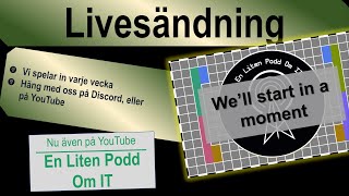 Livestream från En Liten Podd om IT [upl. by Notsla]