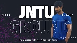 Blog of JNTUH Hyderabads Campus GYM Ground amp my morning Routine in JNTUH of jntu fitness [upl. by Devina]